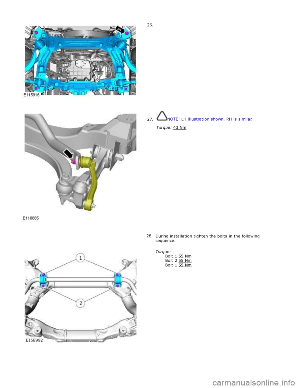 JAGUAR XFR 2010 1.G Workshop Manual 26.
27.
28.
NOTE: LH illustration shown, RH is similar.
Torque: 43 Nm
During installation tighten t JAGUAR XFR 2010 1.G Workshop Manual 26.
27.
28.
NOTE: LH illustration shown, RH is similar.
Torque: 43 Nm
During installation tighten t