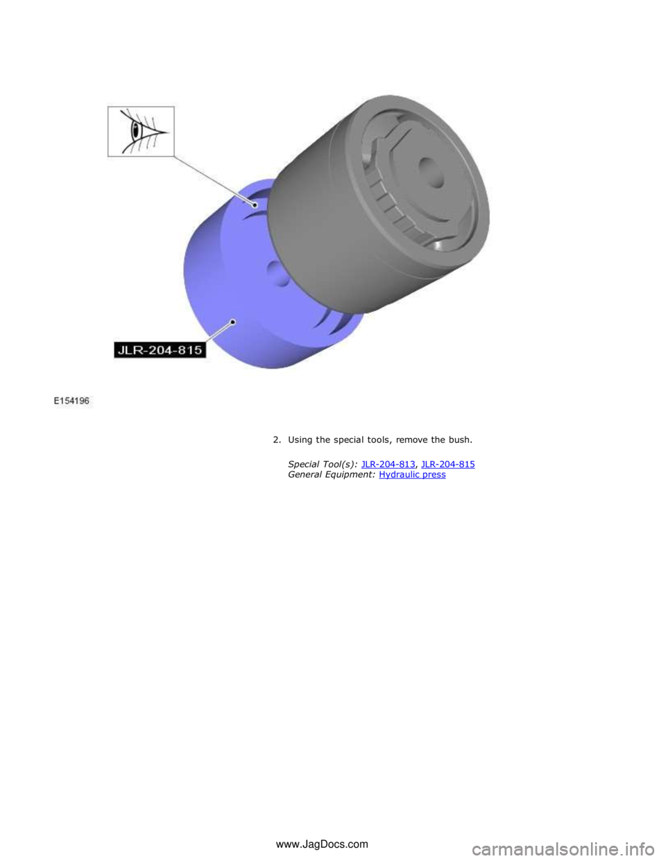 JAGUAR XFR 2010 1.G Workshop Manual General Equipment: Hydraulic press www.JagDocs.com JAGUAR XFR 2010 1.G Workshop Manual General Equipment: Hydraulic press www.JagDocs.com