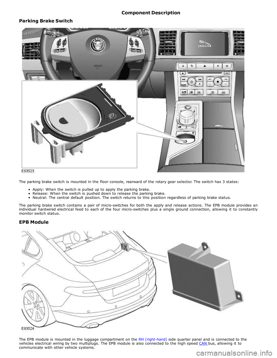 JAGUAR XFR 2010 1.G Workshop Manual communicate with other vehicle systems.  