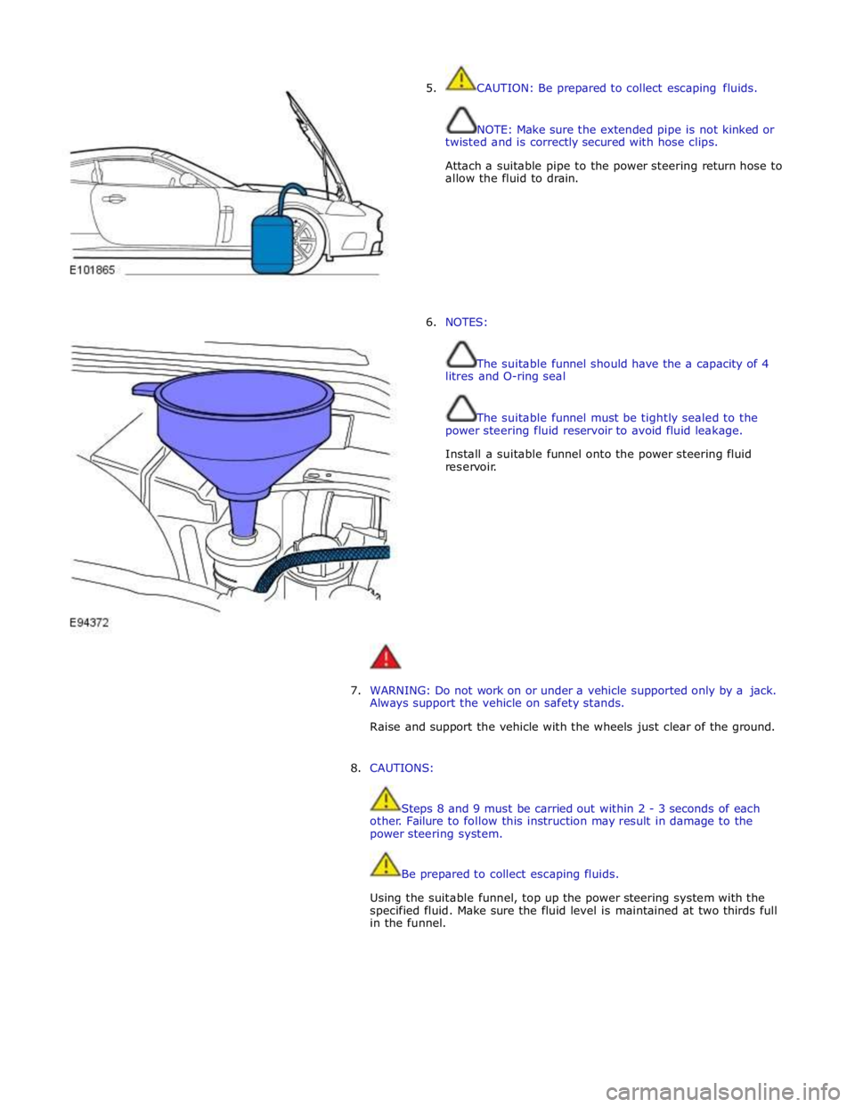 JAGUAR XFR 2010 1.G User Guide
5. CAUTION: Be prepared to collect escaping fluids.
NOTE: Make sure the extended pipe is not kinked or
twisted and is correctly secured with hose clips.
Attach a suitable pipe to the power JAGUAR XFR 2010 1.G User Guide
5. CAUTION: Be prepared to collect escaping fluids.
NOTE: Make sure the extended pipe is not kinked or
twisted and is correctly secured with hose clips.
Attach a suitable pipe to the power