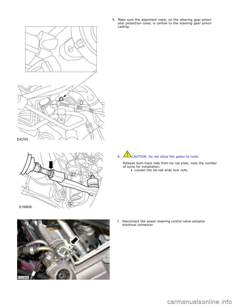 JAGUAR XFR 2010 1.G Workshop Manual 5. Make sure the alignment mark, on the steering gear pinion 
seal protection cover, is central to the steering gear pinion 
casting. 
 
 
 
 
 
 
 
 
 
 
 
 
 
 
 
 
 
 
 
 
 
 
 
 
 
 
 
6. CAUTION: