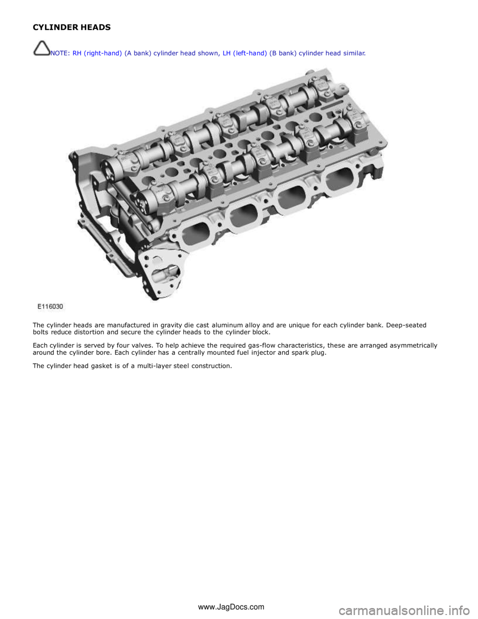 JAGUAR XFR 2010 1.G Workshop Manual NOTE: RH (right-hand) (A bank) cylinder head shown, LH (left-hand) (B bank) cylinder head similar. 
www.JagDocs.com 