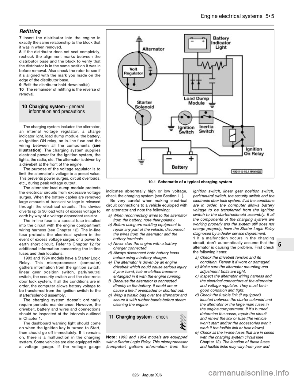 JAGUAR XJ6 1997 2.G Workshop Manual Refitting
7Insert the distributor into the engine in
exactly the same relationship to the block that
it was in when removed.
8If the distributor does not seat completely,
recheck the alignment marks b