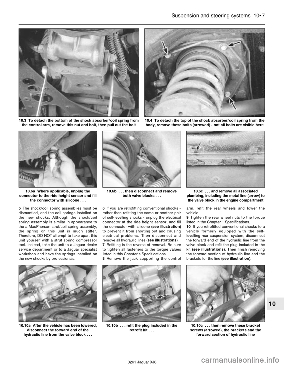 JAGUAR XJ6 1997 2.G Owners Guide 5The shock/coil spring assemblies must be
dismantled, and the coil springs installed on
the new shocks. Although the shock/coil
spring assembly is similar in appearance to
the a MacPherson strut/coil JAGUAR XJ6 1997 2.G Owners Guide 5The shock/coil spring assemblies must be
dismantled, and the coil springs installed on
the new shocks. Although the shock/coil
spring assembly is similar in appearance to
the a MacPherson strut/coil