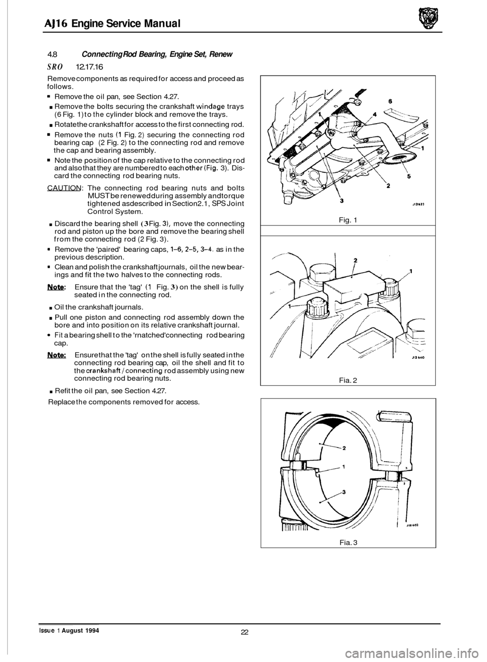 JAGUAR XJ 1994 2.G AJ16 Engine Manual AJ16 Engine Service Manual
4.8
SRO 12.17.16
Remove components as required for access and proceed as
follows.
Remove the oil pan, see Section 4.27.
. Remove the bolts securing the cran JAGUAR XJ 1994 2.G AJ16 Engine Manual AJ16 Engine Service Manual
4.8
SRO 12.17.16
Remove components as required for access and proceed as
follows.
Remove the oil pan, see Section 4.27.
. Remove the bolts securing the cran