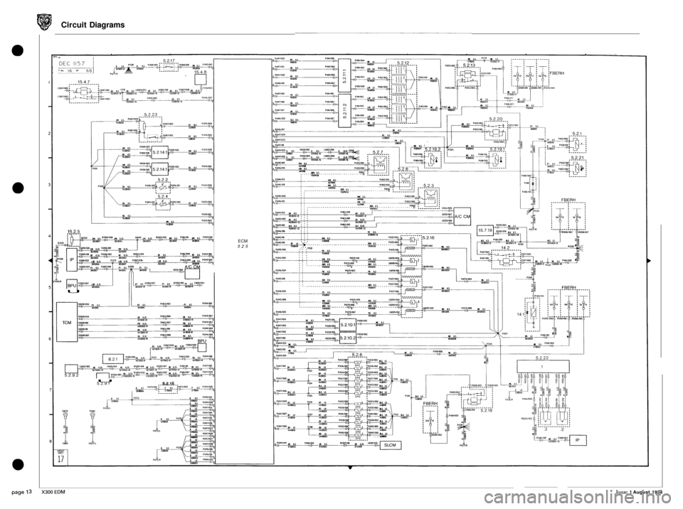 JAGUAR XJ6 1994 2.G Electrical Diagnostic Manual Circuit Diagrams
DEC 1157 ..J
ECM 525
U
U 5.2.9.1 5.2.15
JIWW,
3 X300EDM Issue 1 August 1994 JAGUAR XJ6 1994 2.G Electrical Diagnostic Manual Circuit Diagrams
DEC 1157 ..J
ECM 525
U
U 5.2.9.1 5.2.15
JIWW,
3 X300EDM Issue 1 August 1994