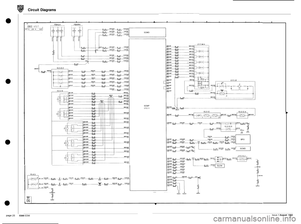 JAGUAR XJ6 1994 2.G Electrical Diagnostic Manual Circuit Diagrams 
0 
0 
0 
a 
A I E I C I D I E A F I G I H I J I K FBHRH ,__________ -. FBHLH . ** ,____________--. DEC 1157 
CIRWII 
4 
c 
c 
SCMP 15 5.11 
15 5 14 6 
15 5 13 
80 055 -z3!Fo 80 0.55 