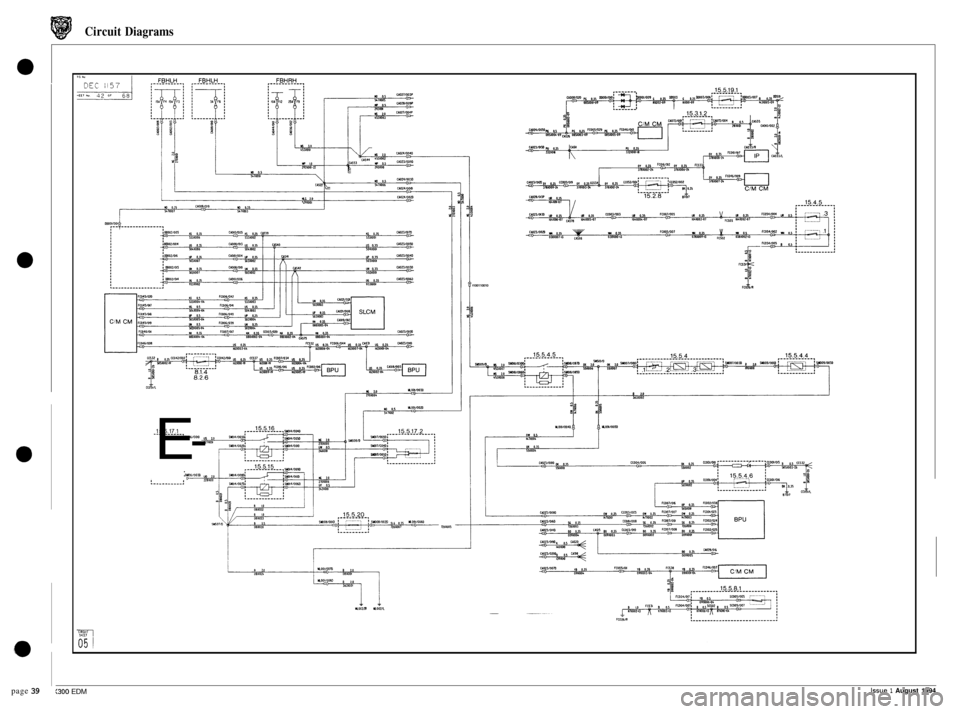 JAGUAR XJ6 1994 2.G Electrical Diagnostic Manual Circuit Diagrams
.
100110010
CM2310100 -0-
L UOllA
15.5.1 7.1 -_________. osm16/aMo
E-
: SWi6lOOlD b
l761W5
page 39 (300 EDM Issue 1 August 1994 JAGUAR XJ6 1994 2.G Electrical Diagnostic Manual Circuit Diagrams
.
100110010
CM2310100 -0-
L UOllA
15.5.1 7.1 -_________. osm16/aMo
E-
: SWi6lOOlD b
l761W5
page 39 (300 EDM Issue 1 August 1994