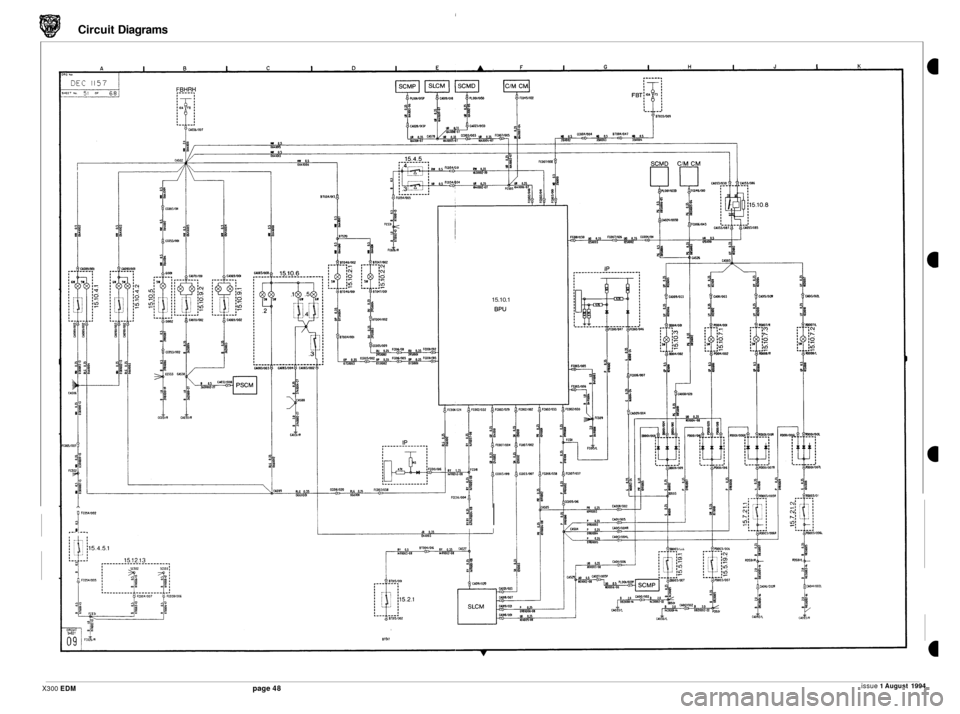 JAGUAR XJ6 1994 2.G Electrical Diagnostic Manual Circuit Diagrams
1
A fLM4IW2
.--+--. i
15.10.1
BPU
P :f I a 0.3s I I QIWJ
em7
a
0
0
0
issue 1 August 1994 X300 EDM page 48 JAGUAR XJ6 1994 2.G Electrical Diagnostic Manual Circuit Diagrams
1
A fLM4IW2
.--+--. i
15.10.1
BPU
P :f I a 0.3s I I QIWJ
em7
a
0
0
0
issue 1 August 1994 X300 EDM page 48