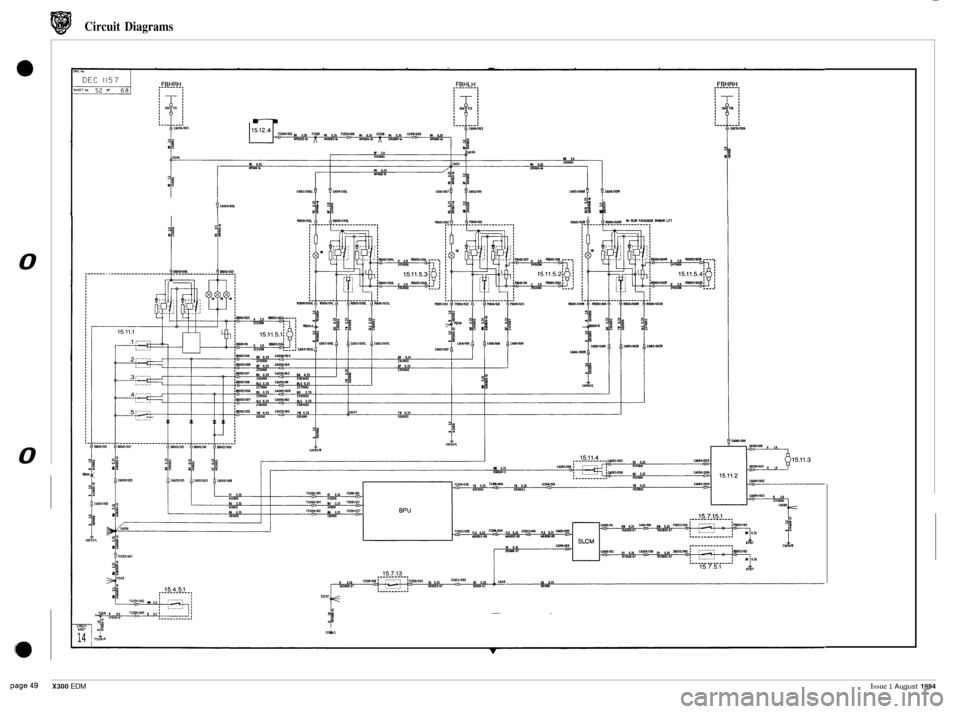 JAGUAR XJ6 1994 2.G Electrical Diagnostic Manual Circuit Diagrams
a
0
0
(0
n iTi
tc-m~ f ss ‘p,
- .
-1, rmw
page 49 X300 EDM Issue 1 August 1994 JAGUAR XJ6 1994 2.G Electrical Diagnostic Manual Circuit Diagrams
a
0
0
(0
n iTi
tc-m~ f ss ‘p,
- .
-1, rmw
page 49 X300 EDM Issue 1 August 1994