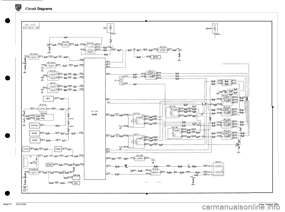 JAGUAR XJ6 1994 2.G Electrical Diagnostic Manual Circuit Diagrams
I I I 8 05 OVWH
U019100
e---. U081102 S7OIOM
15.7.6;
lzll0Ol I ---U
ir 15.7.20
SLCM
page 51 X300 EDM Issue 1 August 1994 JAGUAR XJ6 1994 2.G Electrical Diagnostic Manual Circuit Diagrams
I I I 8 05 OVWH
U019100
e---. U081102 S7OIOM
15.7.6;
lzll0Ol I ---U
ir 15.7.20
SLCM
page 51 X300 EDM Issue 1 August 1994