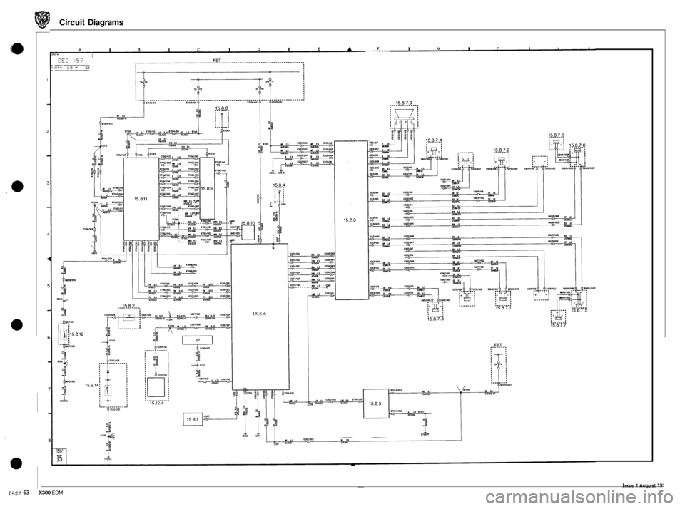 JAGUAR XJ6 1994 2.G Electrical Diagnostic Manual _I 10
0
-
I.
page 63
Circuit Diagrams
ll
RlOfII
15.8.6
I I bosiooa
p
__ Issue 1 August 19!
X300 EDM JAGUAR XJ6 1994 2.G Electrical Diagnostic Manual _I 10
0
-
I.
page 63
Circuit Diagrams
ll
RlOfII
15.8.6
I I bosiooa
p
__ Issue 1 August 19!
X300 EDM