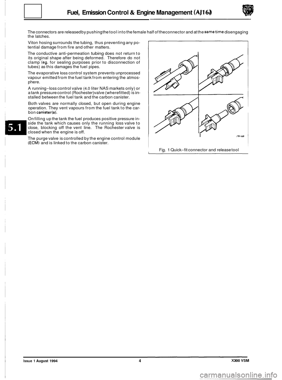 JAGUAR XJ6 1994 2.G Manual PDF Fuel, Emission Control & Engine Management (AJl6)
0
The connectors are released by pushing the tool in to the female half of theconnector and at the sametime disengaging
the latches.
Vito JAGUAR XJ6 1994 2.G Manual PDF Fuel, Emission Control & Engine Management (AJl6)
0
The connectors are released by pushing the tool in to the female half of theconnector and at the sametime disengaging
the latches.
Vito