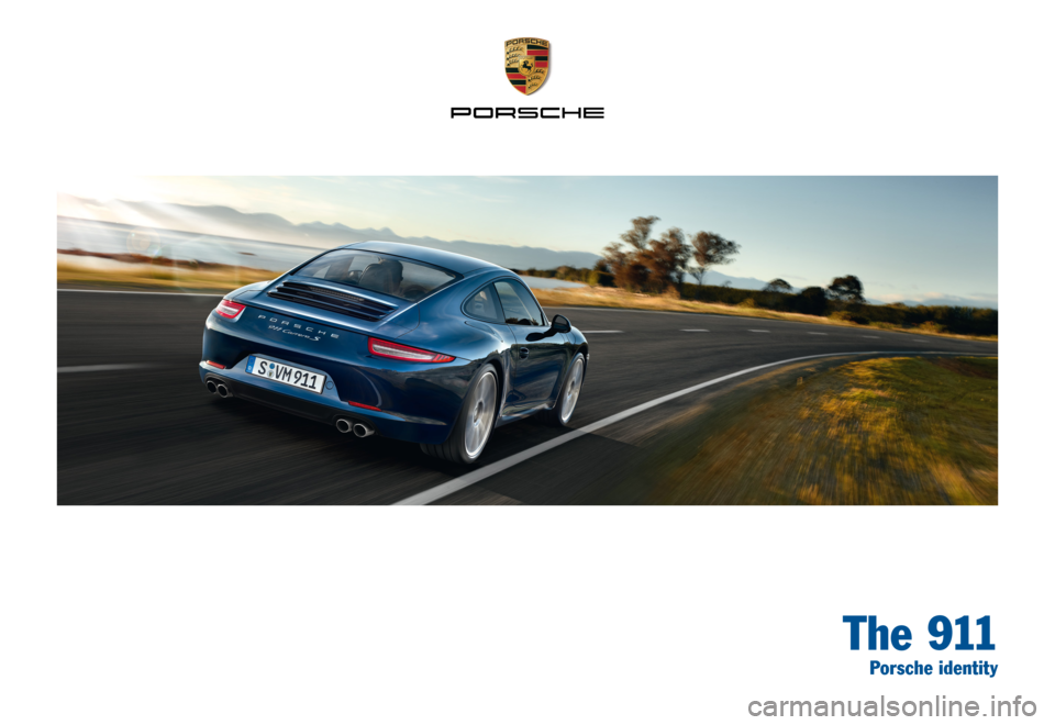 PORSCHE 911 2014 6.G Information Manual T h e  911
Porsche identity 