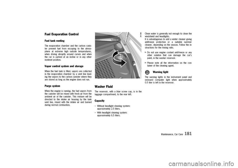 PORSCHE 911 CARRERA 2003 4.G Owners Manual
FuelEvaporationControl
Fuel
tank
venting
Theevaporationchamberandthecarboncanis-
terpreventfuelfromescapingtotheatmos-
phereatextremehighoutsidetemperatures,
whendrivingabruptlyaroundcurvesandwhen
th PORSCHE 911 CARRERA 2003 4.G Owners Manual
FuelEvaporationControl
Fuel
tank
venting
Theevaporationchamberandthecarboncanis-
terpreventfuelfromescapingtotheatmos-
phereatextremehighoutsidetemperatures,
whendrivingabruptlyaroundcurvesandwhen
th