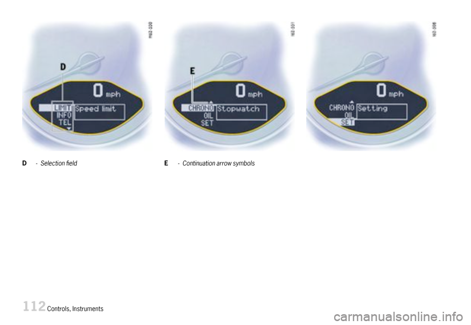 PORSCHE 911 CARRERA 2007 5.G Owners Manual D-SelectioneldE-Continuationarrowsymbols
112Controls,Instruments  