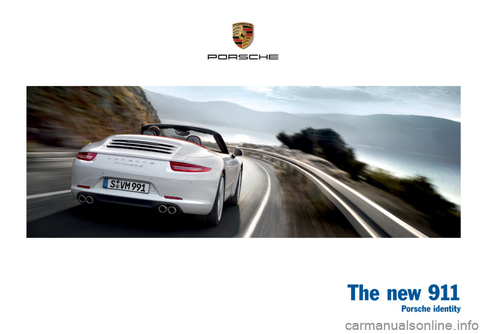 PORSCHE 911 CARRERA 2011 5.G Information Manual The new 911
Porsche identity 