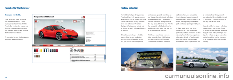PORSCHE 911 CARRERA 2011 5.G Information Manual 122123
Create your own identity.
Taste, personalit y, st yle. You decide
how to refine the new 911 Carrera
to your personal preference. With the
Porsche Car Configurator, you can see
the resu PORSCHE 911 CARRERA 2011 5.G Information Manual 122123
Create your own identity.
Taste, personalit y, st yle. You decide
how to refine the new 911 Carrera
to your personal preference. With the
Porsche Car Configurator, you can see
the resu
