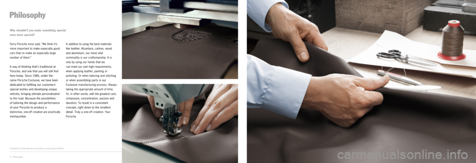 PORSCHE 911 CARRERA 2014 6.G Information Manual Examples of ultimate personalisation using natural leather
Why shouldn’t you make something special
even more special?
Ferry Porsche once said, “We think it ’s
more important to make especial PORSCHE 911 CARRERA 2014 6.G Information Manual Examples of ultimate personalisation using natural leather
Why shouldn’t you make something special
even more special?
Ferry Porsche once said, “We think it ’s
more important to make especial