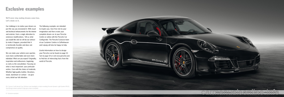 PORSCHE 911 CARRERA 2014 6.G Information Manual 911 Carrera S with Aerokit Cup, Bi -Xenon main headlights in black including Porsche Dynamic Light System (PDLS),
Spor tDesign wheels painted in high -gloss black (complete)
8 · Exclusive examp PORSCHE 911 CARRERA 2014 6.G Information Manual 911 Carrera S with Aerokit Cup, Bi -Xenon main headlights in black including Porsche Dynamic Light System (PDLS),
Spor tDesign wheels painted in high -gloss black (complete)
8 · Exclusive examp