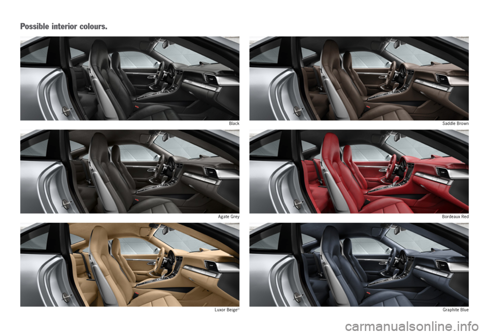 PORSCHE 911 CARRERA 4S 2015 6.G Information Manual Black
Agate Grey Saddle Brown
Bordeaux Red
Luxor Beige
1)Graphite Blue
Possible interior colours.  