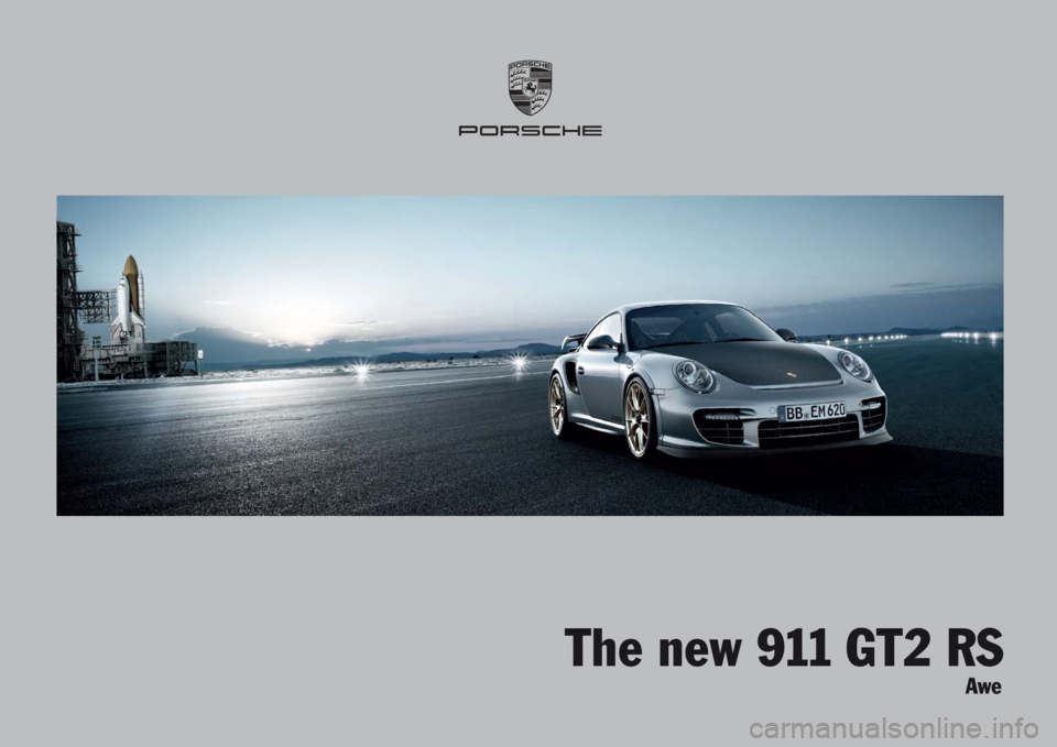 PORSCHE 911 GT2 2010 5.G Information Manual The new 911 GT2 RS
Awe 