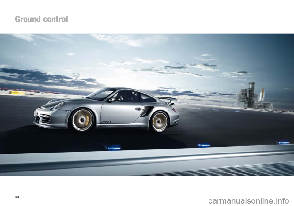 PORSCHE 911 GT2 2010 5.G Information Manual | 20 
Ground control 