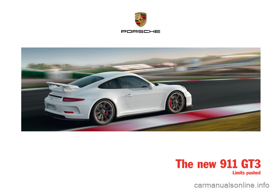 PORSCHE 911 GT3 2013 6.G Information Manual The new 911 GT3
Limits pushed 