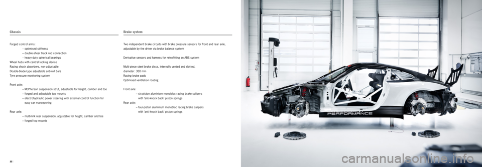 PORSCHE 911 GT3 CUP 2016 6.G Information Manual 22 |
Chassis
Forged control arms:
– optimised stiffness
– double-shear track rod connection
– heavy-duty spherical bearings
Wheel hubs with central locking device
Racing shock abso PORSCHE 911 GT3 CUP 2016 6.G Information Manual 22 |
Chassis
Forged control arms:
– optimised stiffness
– double-shear track rod connection
– heavy-duty spherical bearings
Wheel hubs with central locking device
Racing shock abso