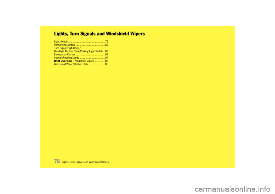 PORSCHE 911 TURBO 2014 6.G Manual PDF 78   Lights, Turn Signals and Windshield Wipers
Lights, Turn Signals and Windshield Wipers
Light Switch ................................................. 79 Instrument Lighting .......................