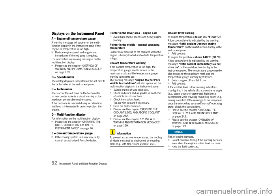 PORSCHE 911 TURBO 2014 6.G Owners Manual 92   Instrument Panel and Multi-Function Display
Displays on the Instrument Panel
A – Engine oil temperature gauge
A warning message will appear on the multi- function display in the instrument pane