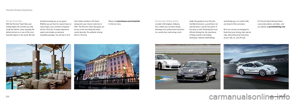 PORSCHE 911 TURBO 2013 6.G Information Manual 107108
Porsche Sport Driving School
Located in Birmingham, Alabama,
this is where you can learn driving
technique from professional instructors
on a world-class road racing circuit.
Porsche Tra PORSCHE 911 TURBO 2013 6.G Information Manual 107108
Porsche Sport Driving School
Located in Birmingham, Alabama,
this is where you can learn driving
technique from professional instructors
on a world-class road racing circuit.
Porsche Tra