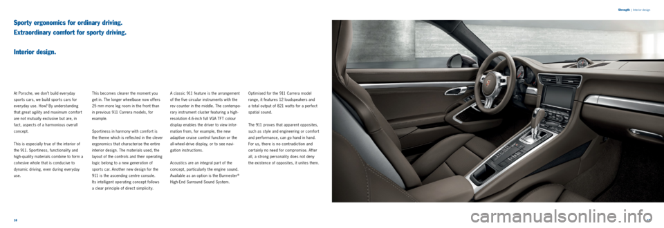 PORSCHE 911 CARRERA 2011 6.G Information Manual 1617
Strength
|
Interior design
Sporty ergonomics for ordinary driving.
Extraordinary comfort for sporty driving.
Interior design.
At Porsche, we don’t build everyday
sports cars, we buil PORSCHE 911 CARRERA 2011 6.G Information Manual 1617
Strength
|
Interior design
Sporty ergonomics for ordinary driving.
Extraordinary comfort for sporty driving.
Interior design.
At Porsche, we don’t build everyday
sports cars, we buil