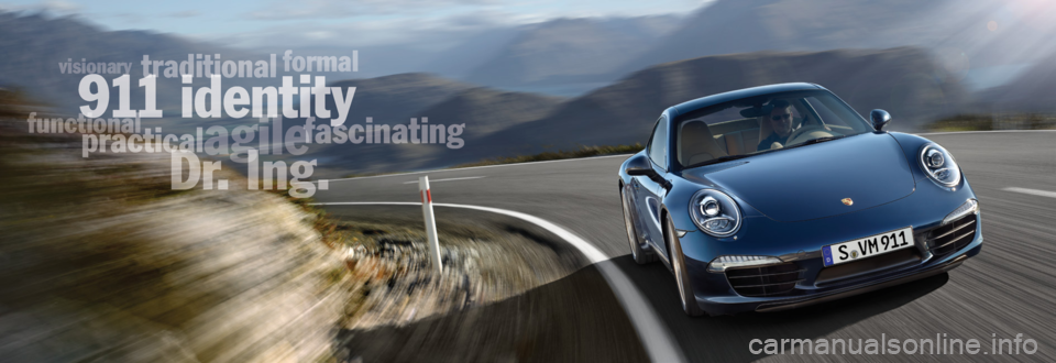 PORSCHE 911 CARRERA 2011 6.G Information Manual fascinating
functional
9 11 i d e n t i t y
fascinating
9 11 i d e n t i t y
fascinating
functional
9 11 i d e n t i t y
functional
agile
fascinating
agile
fascinating
9 11 i d e n t i t y PORSCHE 911 CARRERA 2011 6.G Information Manual fascinating
functional
9 11 i d e n t i t y
fascinating
9 11 i d e n t i t y
fascinating
functional
9 11 i d e n t i t y
functional
agile
fascinating
agile
fascinating
9 11 i d e n t i t y