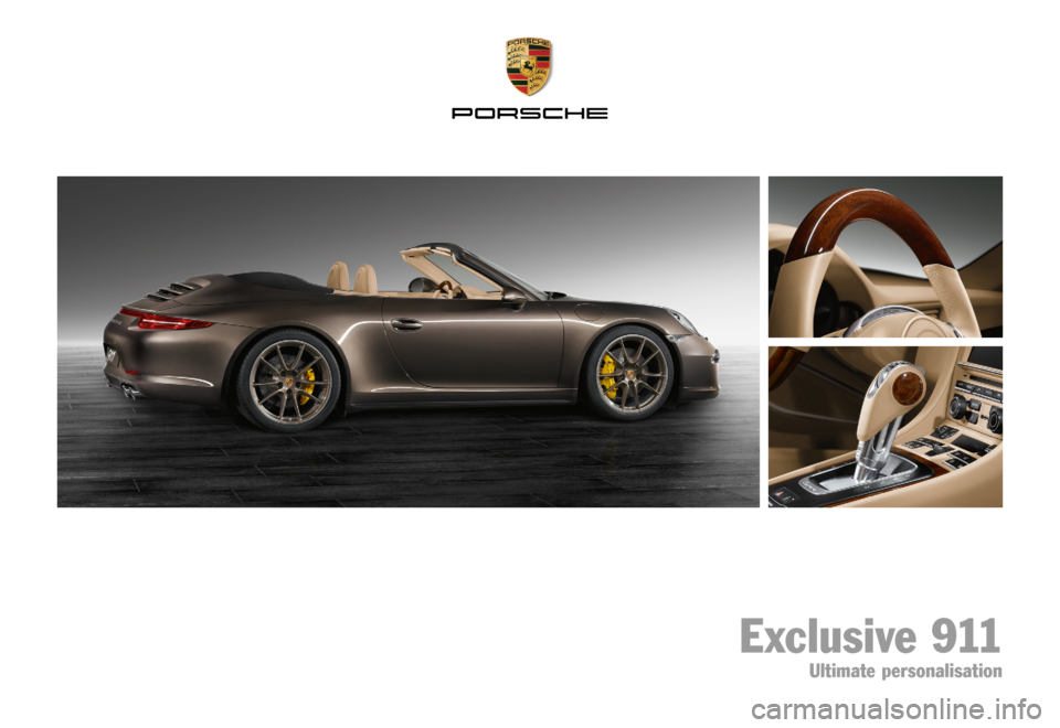 PORSCHE 911 CARRERA EXCLUSIVE 2012 6.G Information Manual Exclusive 911
Ultimate personalisation PORSCHE 911 CARRERA EXCLUSIVE 2012 6.G Information Manual Exclusive 911
Ultimate personalisation