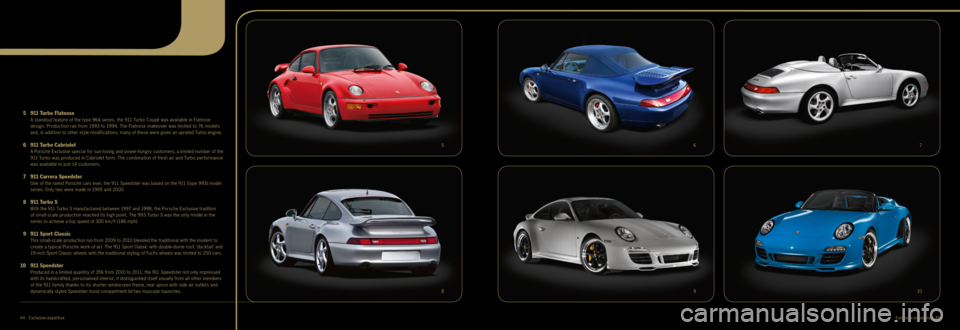 PORSCHE 911 CARRERA EXCLUSIVE 2012 6.G Information Manual 5
86
97
1 0
5 911 Turbo Flatnose A standout feature of the t ype 964 series, the 9 11 Tu r b o Coupé was available in Flatnose
design. Production ran from 1993 to 1994. The Flatnose makeover w PORSCHE 911 CARRERA EXCLUSIVE 2012 6.G Information Manual 5
86
97
1 0
5 911 Turbo Flatnose A standout feature of the t ype 964 series, the 9 11 Tu r b o Coupé was available in Flatnose
design. Production ran from 1993 to 1994. The Flatnose makeover w