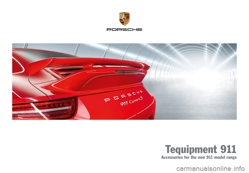 PORSCHE 911 CARRERA 2012 6.G Information Manual Tequipment 911
Accessories for the new 911 model range 