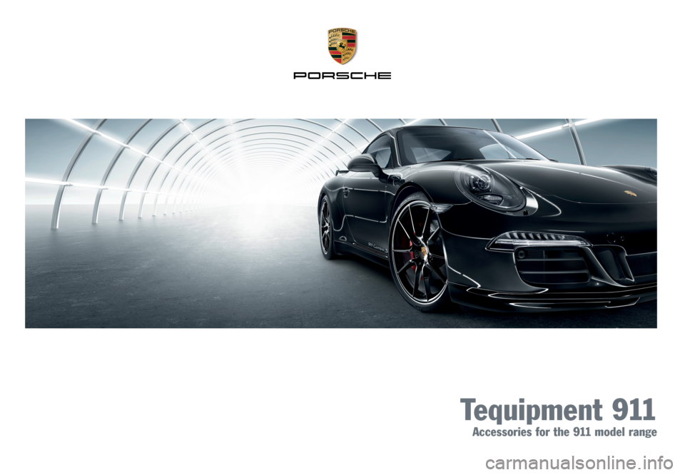 PORSCHE 911 CARRERA 2013 6.G Tequipment Manual Tequipment 911
Accessories for the 911 model range PORSCHE 911 CARRERA 2013 6.G Tequipment Manual Tequipment 911
Accessories for the 911 model range