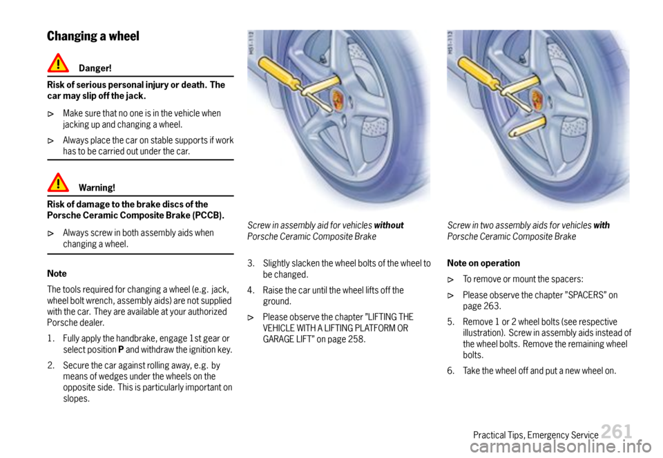 PORSCHE BOXSTER 2007 2.G Owners Manual Changingawheel
Danger!
Riskofseriouspersonalinjuryordeath.Thecarmayslipoffthejack.
Makesurethatnooneisinthevehiclewhenjackingupandchangingawheel.
Alwaysplacethecaronstablesupportsifworkhastobecarriedo PORSCHE BOXSTER 2007 2.G Owners Manual Changingawheel
Danger!
Riskofseriouspersonalinjuryordeath.Thecarmayslipoffthejack.
Makesurethatnooneisinthevehiclewhenjackingupandchangingawheel.
Alwaysplacethecaronstablesupportsifworkhastobecarriedo