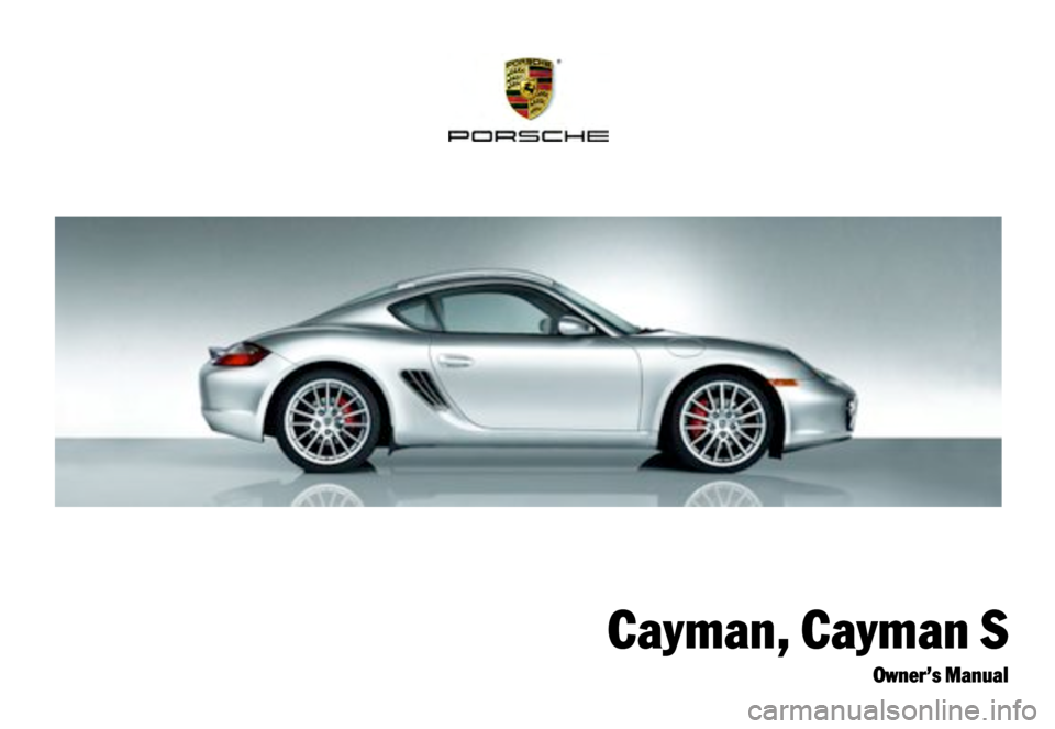 PORSCHE CAYMAN 2007 1.G Owners Manual Cayman,CaymanS
Owner’sManual  