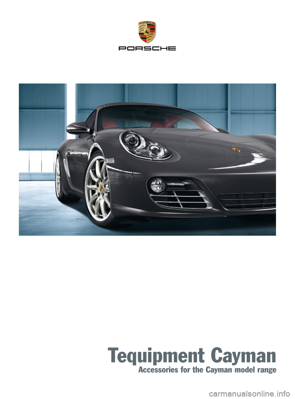 PORSCHE CAYMAN 2011 1.G Tequipment Manual Tequipment Cayman
Accessories for the Cayman model range PORSCHE CAYMAN 2011 1.G Tequipment Manual Tequipment Cayman
Accessories for the Cayman model range