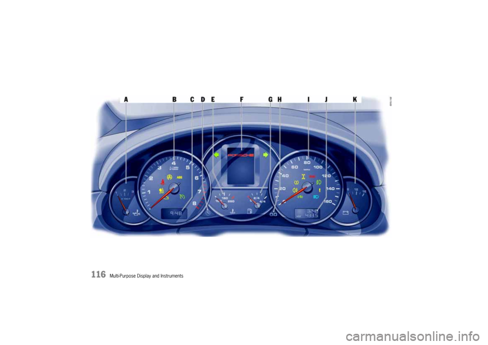 PORSCHE CAYNNE 2004 1.G Owners Manual 116
Multi-Purpose Display and Instruments
10_Cayenne_21_KW17.book  Seite 116  Donnerstag, 9. April 2009  3:33 15 