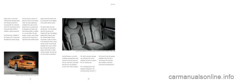 PORSCHE CAYNNE 2008 1.G Information Manual non-slip Alcantara, as are the
rooflining, manual gear-lever boot
and parts of the door panel trim.
The rear seats have a two-seater
look but are in fact designed
f
or up to three adult occupants.
Th PORSCHE CAYNNE 2008 1.G Information Manual non-slip Alcantara, as are the
rooflining, manual gear-lever boot
and parts of the door panel trim.
The rear seats have a two-seater
look but are in fact designed
f
or up to three adult occupants.
Th