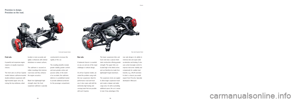 PORSCHE CAYNNE 2008 1.G Information Manual Chassis
Precision in design.
Precision on the road.
location is more accurate and
agility is enhanced, with minimal
disturbance on uneven surfaces.
The subframe is secured on
rubber mountings that m PORSCHE CAYNNE 2008 1.G Information Manual Chassis
Precision in design.
Precision on the road.
location is more accurate and
agility is enhanced, with minimal
disturbance on uneven surfaces.
The subframe is secured on
rubber mountings that m