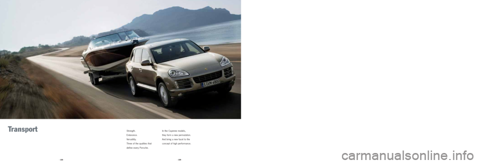 PORSCHE CAYNNE 2008 1.G Information Manual Transport Strength.
Endurance.
Versatility.
Three of the qualities that
define every Porsche.In the Cayenne models,
they form a new permutation.
And bring a new facet to the
concept of high performanc PORSCHE CAYNNE 2008 1.G Information Manual Transport Strength.
Endurance.
Versatility.
Three of the qualities that
define every Porsche.In the Cayenne models,
they form a new permutation.
And bring a new facet to the
concept of high performanc