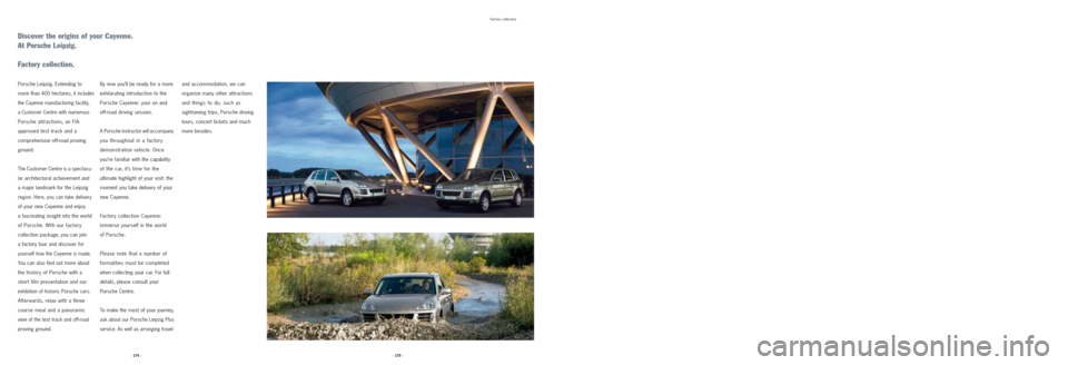 PORSCHE CAYNNE 2008 1.G Information Manual By now you’ll be ready for a more
exhilarating introduction to the
Porsche Cayenne: your on and
off-road driving session.
A Porsche instructor will accompany
you throughout in a factory
demonstrat PORSCHE CAYNNE 2008 1.G Information Manual By now you’ll be ready for a more
exhilarating introduction to the
Porsche Cayenne: your on and
off-road driving session.
A Porsche instructor will accompany
you throughout in a factory
demonstrat