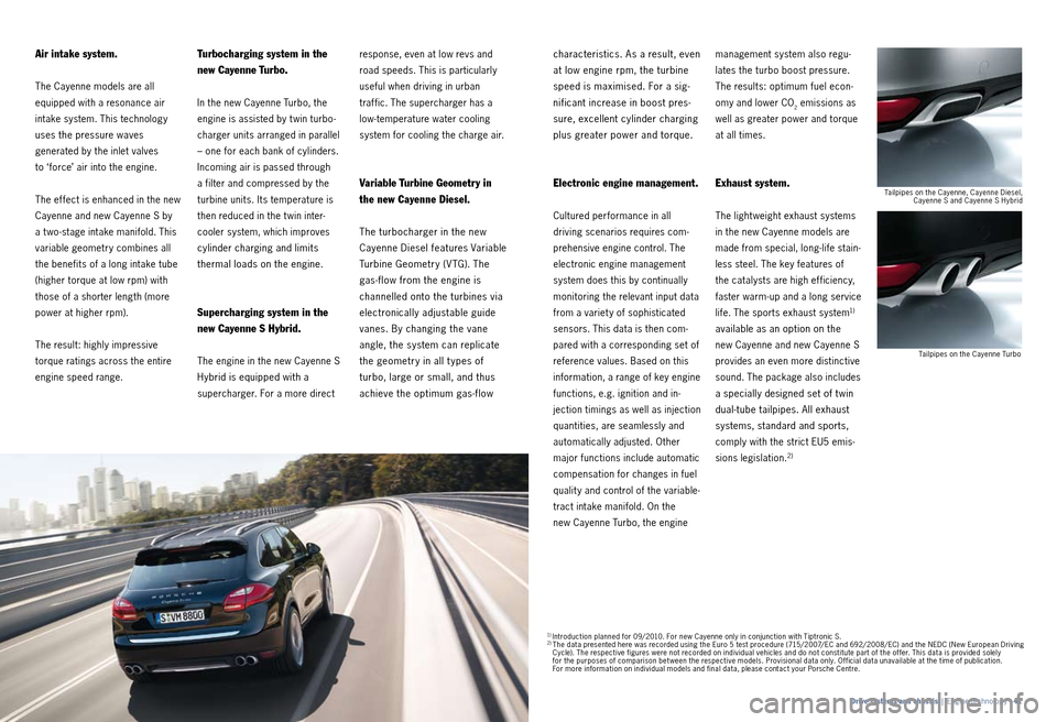 PORSCHE CAYNNE 2010 1.G Information Manual response, even at low revs and
road speeds. This is particularly
useful when driving in urban
traf fic. The supercharger has a
lowtemperature water cooling
system for cooling the charge air.
PORSCHE CAYNNE 2010 1.G Information Manual response, even at low revs and
road speeds. This is particularly
useful when driving in urban
traf fic. The supercharger has a
lowtemperature water cooling
system for cooling the charge air.