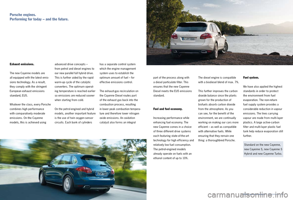 PORSCHE CAYNNE 2010 1.G Information Manual has a separate control system
which the engine management
system uses to establish the
optimum amount of fuel – for
effective emissions control.
The exhaustgas recirculation on
the Cayenne PORSCHE CAYNNE 2010 1.G Information Manual has a separate control system
which the engine management
system uses to establish the
optimum amount of fuel – for
effective emissions control.
The exhaustgas recirculation on
the Cayenne