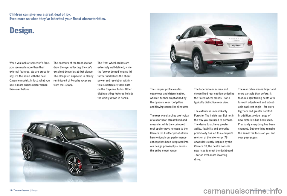 PORSCHE CAYNNE 2010 1.G Information Manual The front wheel arches are
extremely well defined, while
the ‘powerdomed’ engine lid
further underlines the sheer
power and resolution within –
this is particularly dominant
on t PORSCHE CAYNNE 2010 1.G Information Manual The front wheel arches are
extremely well defined, while
the ‘powerdomed’ engine lid
further underlines the sheer
power and resolution within –
this is particularly dominant
on t