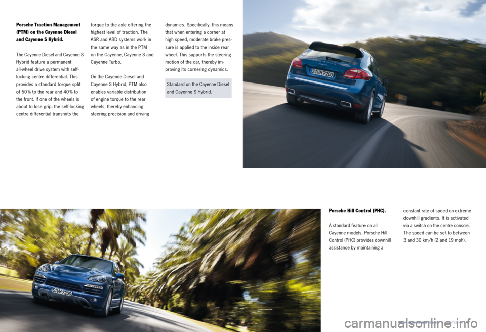 PORSCHE CAYNNE 2011 2.G Information Manual dynamics. Specifically, this means
that when entering a corner at
high speed, moderate brake pres-
sure is applied to the inside rear
wheel. This supports the steering
motion of the car, thereby i PORSCHE CAYNNE 2011 2.G Information Manual dynamics. Specifically, this means
that when entering a corner at
high speed, moderate brake pres-
sure is applied to the inside rear
wheel. This supports the steering
motion of the car, thereby i